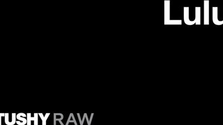 TUSHYRAW - Lulu szűk popsija megkúrva
